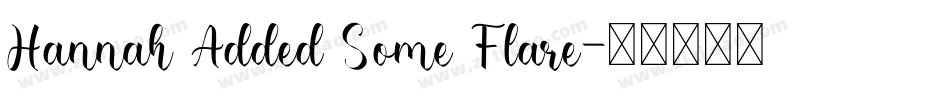 Hannah Added Some Flare字体转换